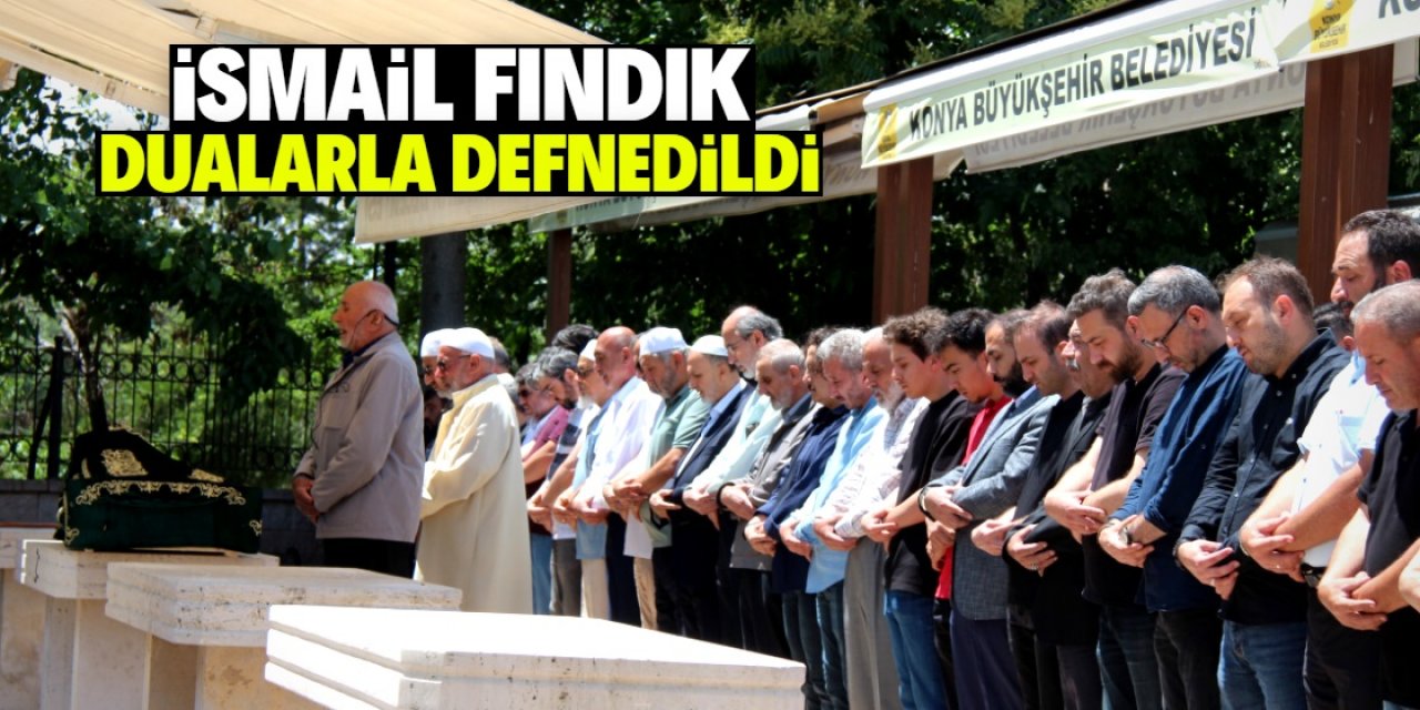 Merhum İsmail Fındık ömrünü davasına adadı!