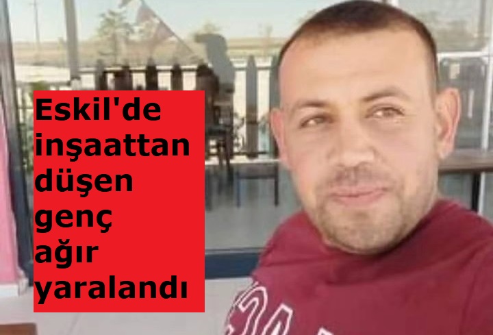 Eskil'de inşaattan düşen genç ağır yaralandı