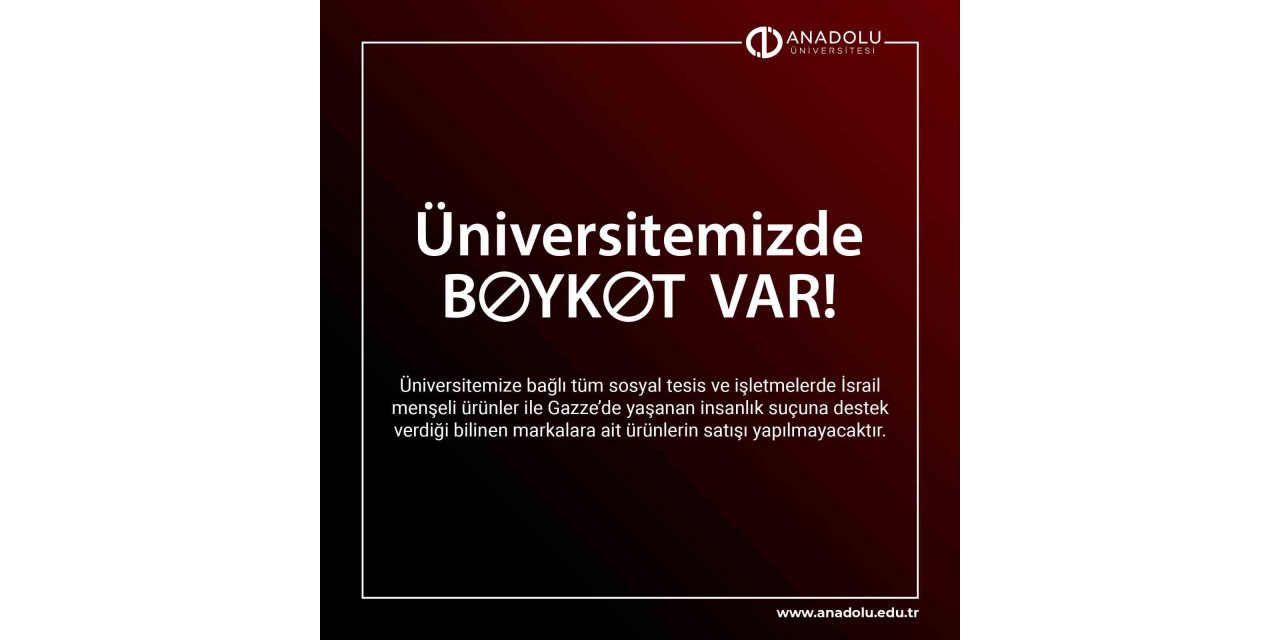 Anadolu Üniversitesi de boykot kararı açıkladı