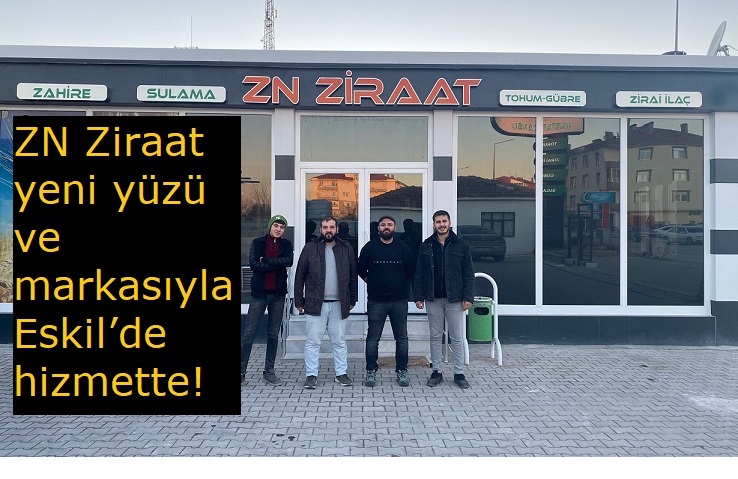 ZN Ziraat yeni yüzü ve markasıyla Eskil’de hizmette!