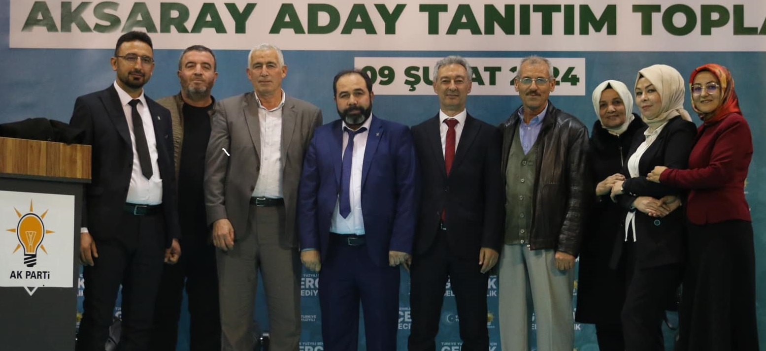 AK Parti Aksaray ilçe ve belde başkan adayları tanıtıldı! Zavlak'tan teşekkür