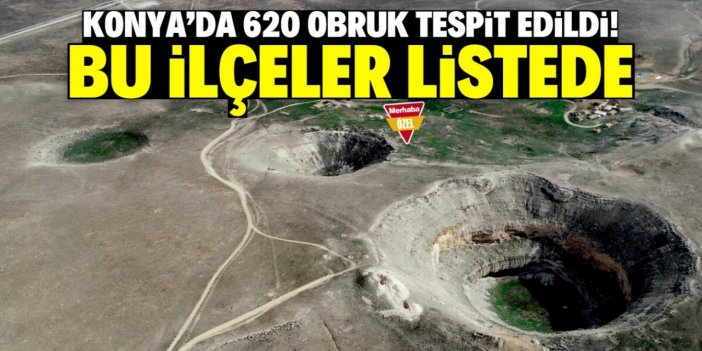 Konya'da 10 ilçede obruk tespit edildi