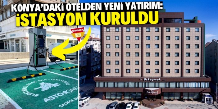 Konya'daki otellerde elektrikli şarz istasyonu dönemi