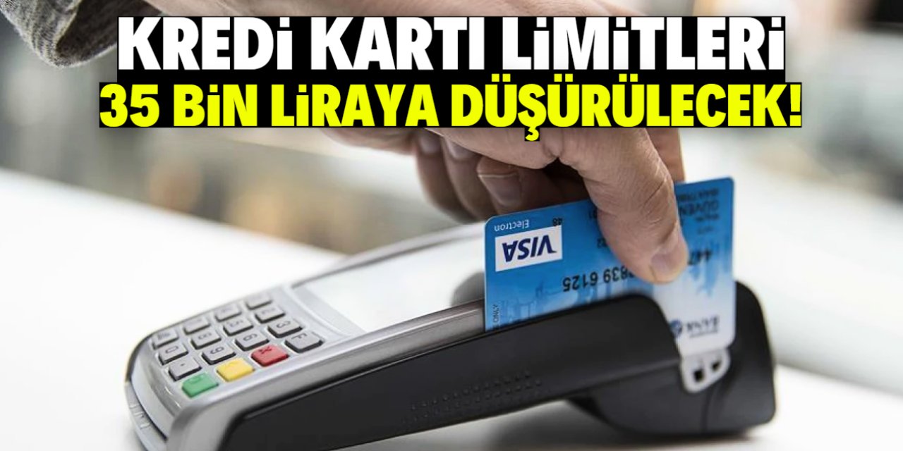 Kredi kartı limitleri düşürülecek!