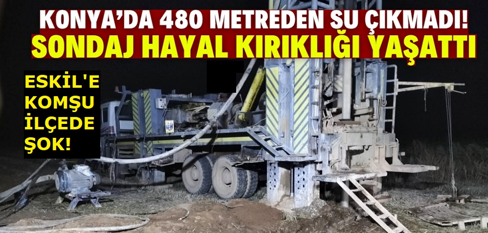 Eskil'in sınır komşusu! Çiftçi şokta 480 metreden su çıkmadı!