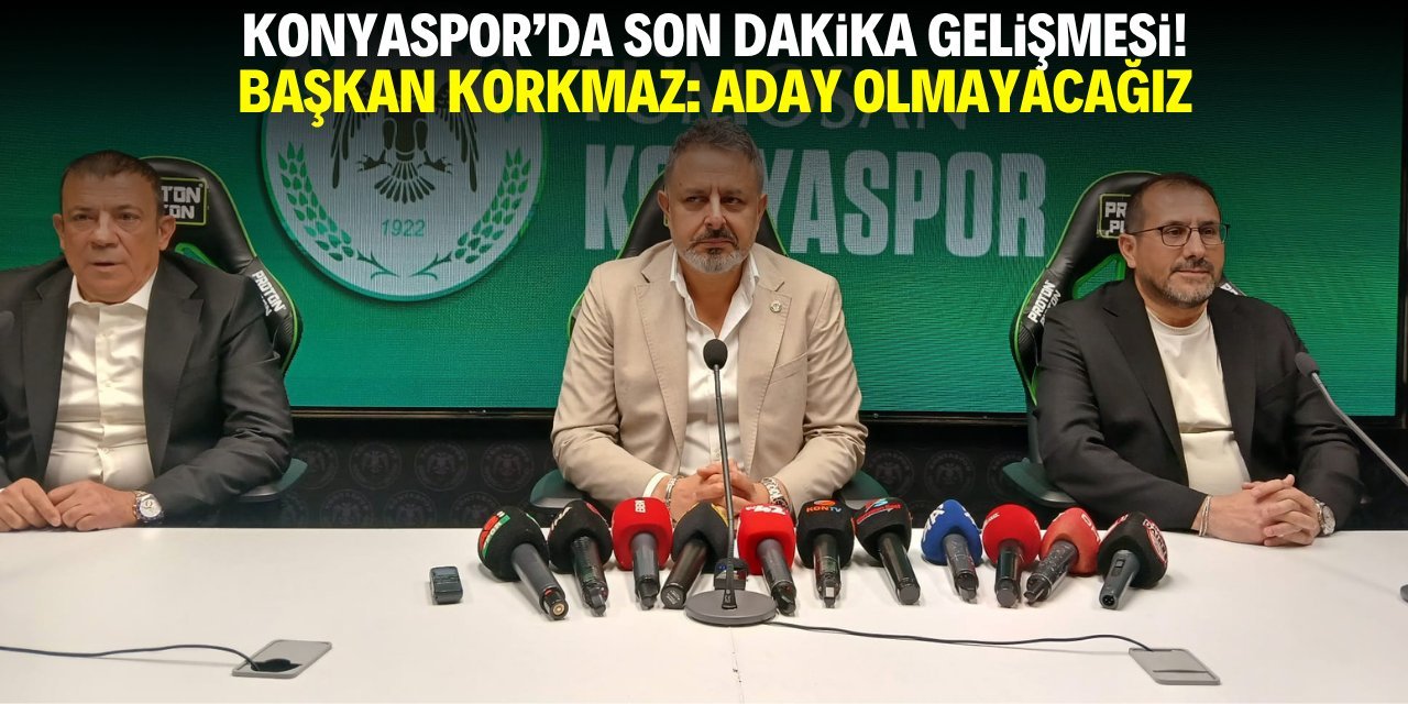 Konyaspor Başkanı Korkmaz: "Aday değiliz"