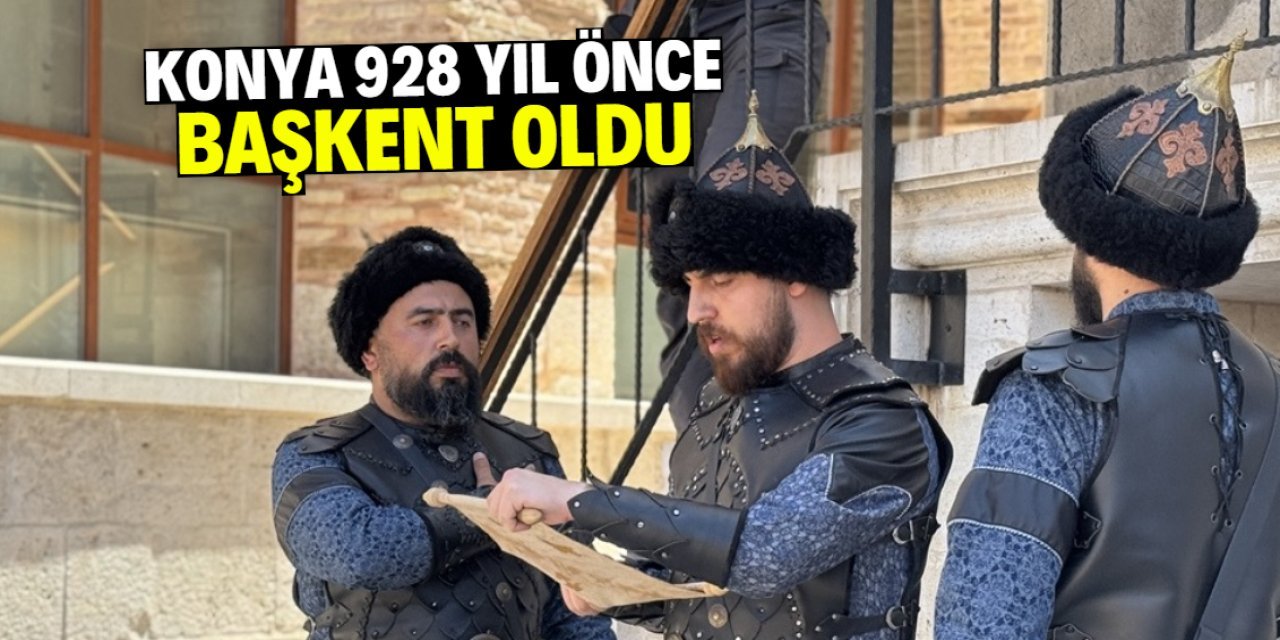 Konya’da “Dar-ül Mülk” Coşkusu: Selçuklu Başkentliğinin 928. Yılı Kutlandı