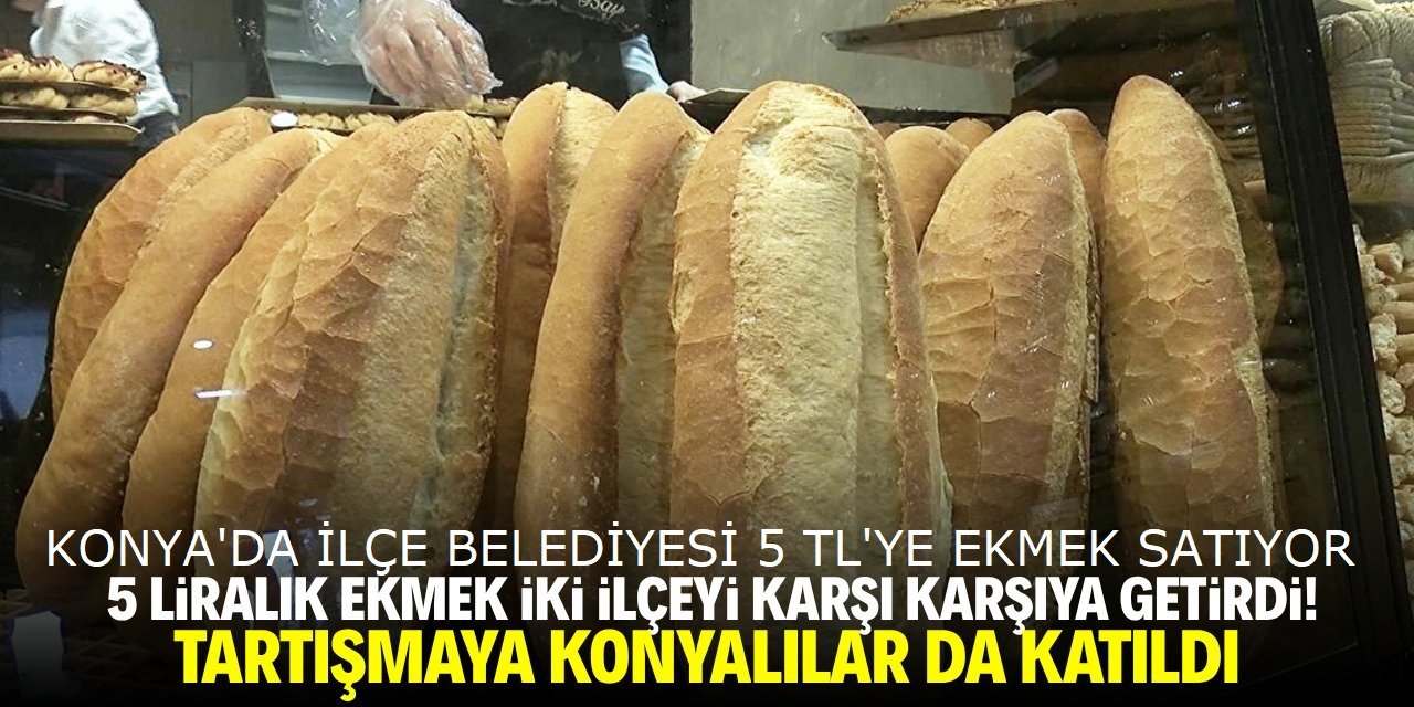 Kadınhanı'nda Ekmek Fiyatı Tepki Çekti: Ilgın’da 5 TL, Kadınhanı’nda 10 TL!