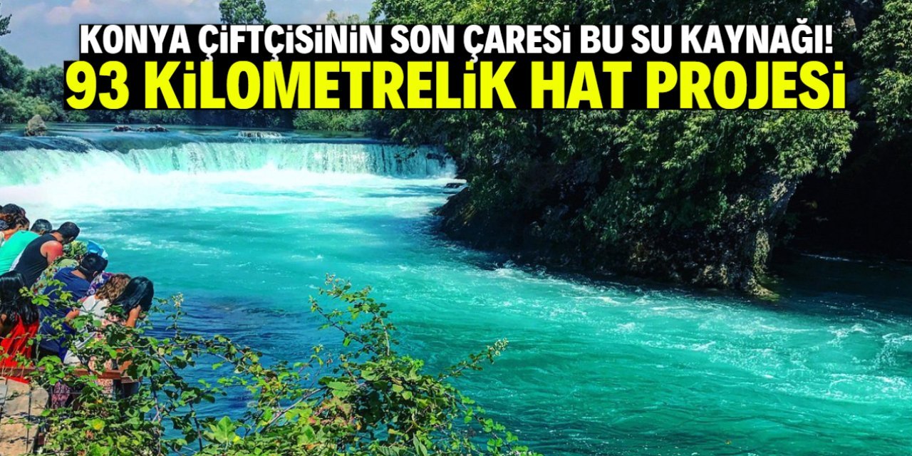 Manavgat Nehri’nin Suyu Konya Ovası’na Akmalı Çağrısı