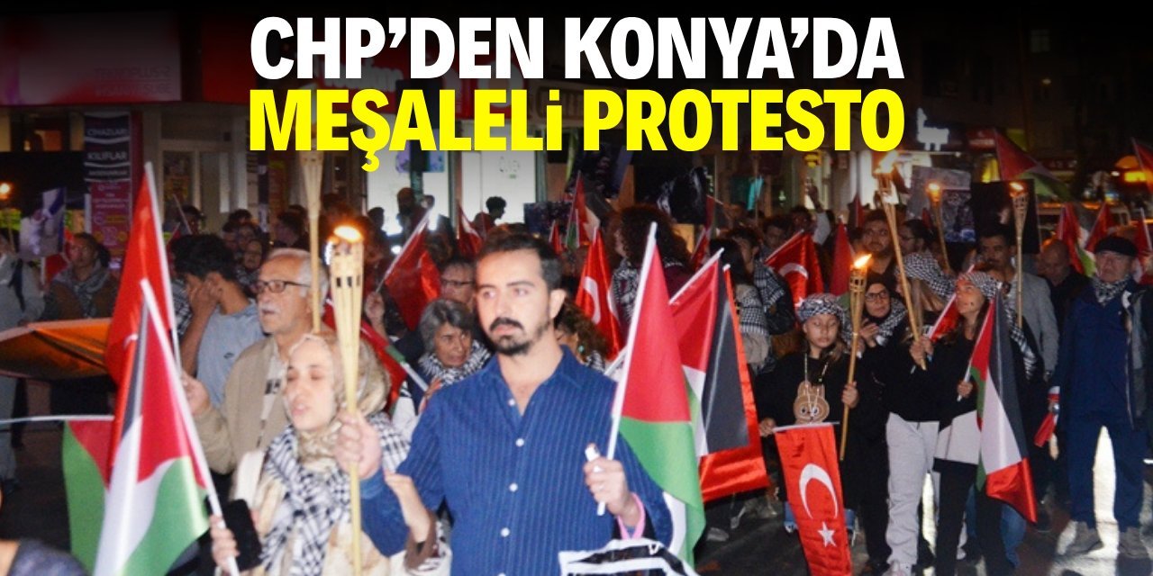 CHP Konya İl Teşkilatı'ndan Gazze İçin Meşaleli Yürüyüş