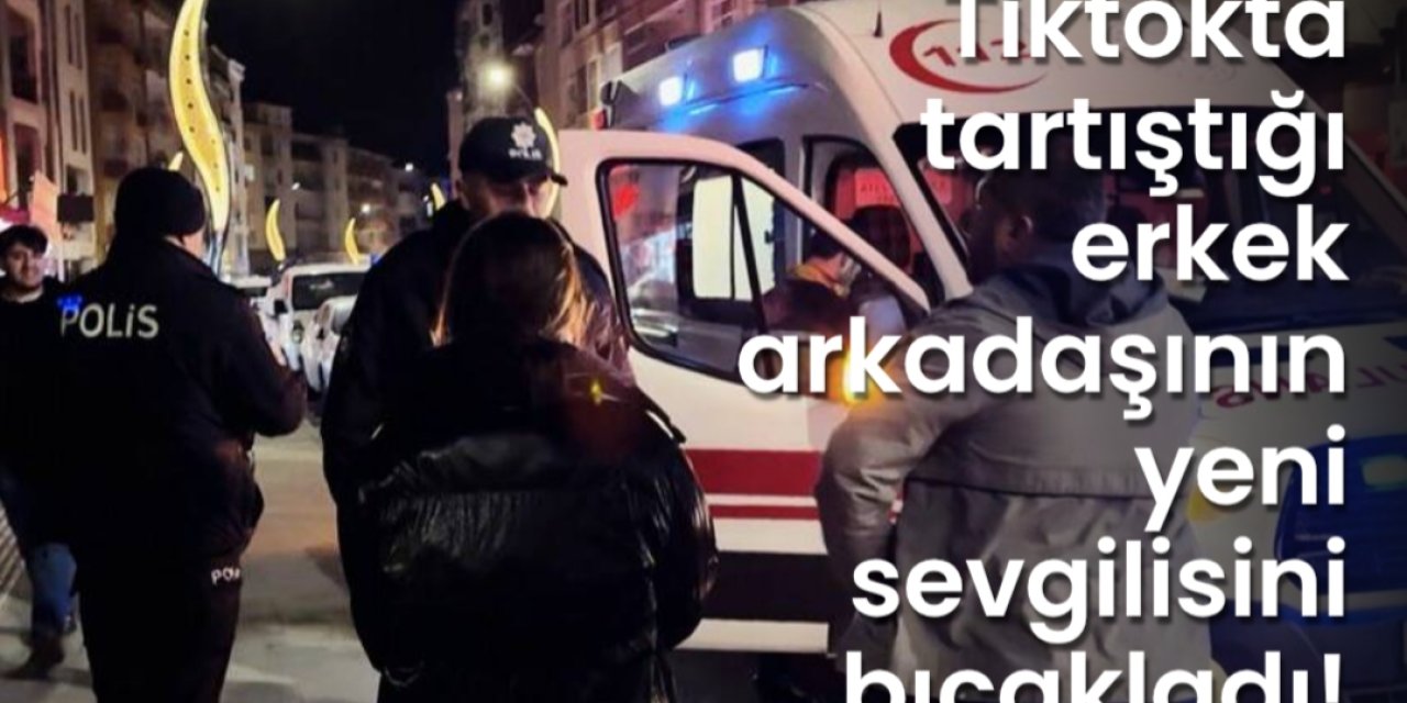 Aksaray’da TikTok tartışması kanlı bitti: 18 yaşındaki genç kadın bacağından bıçaklandı