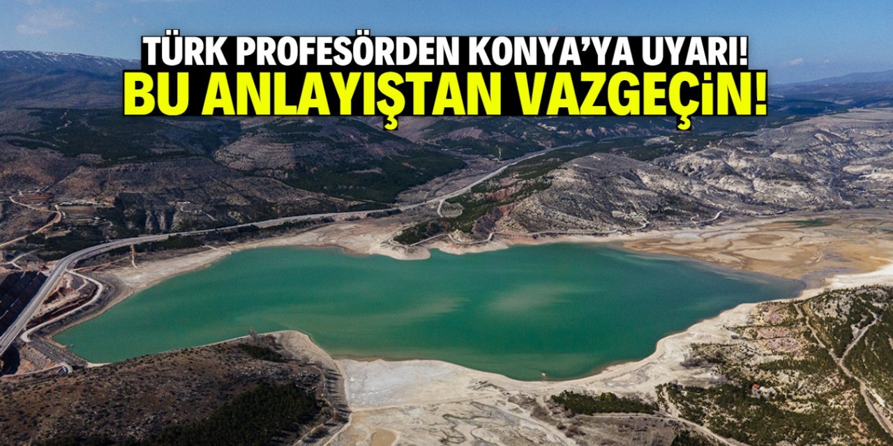 Konya Ovası’nda Kuraklık Alarmı: Prof. Kadıoğlu’ndan Kritik Su Uyarısı