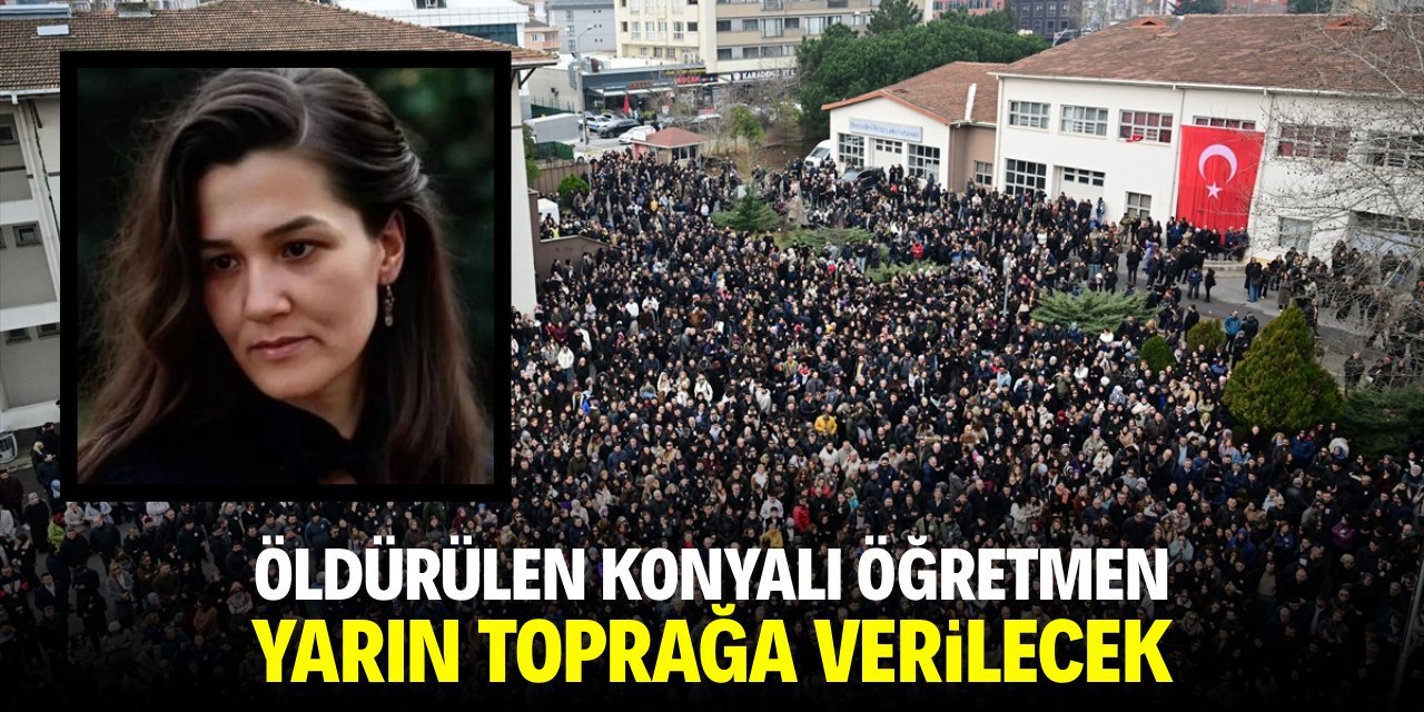 Konyalı Öğretmen Fatma Nur Çelik Son Yolculuğuna Uğurlanıyor