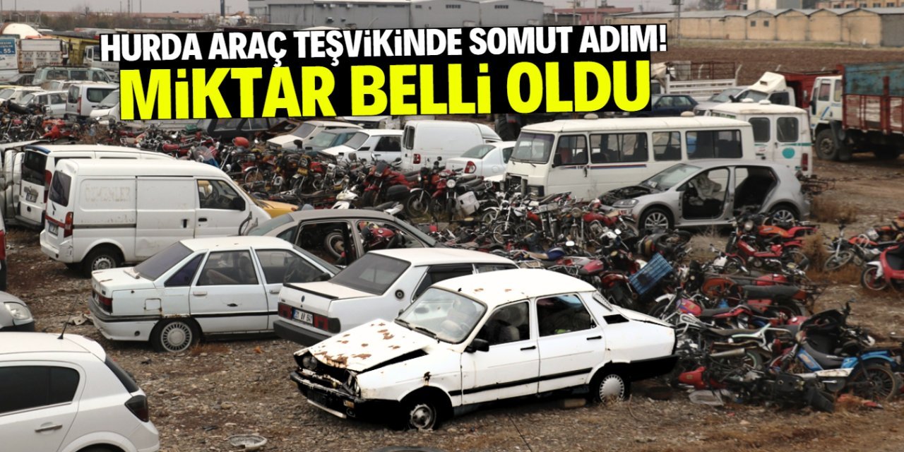 Hurda Araç Teşviki İçin Somut Adım Geldi: Miktar Belli Oldu