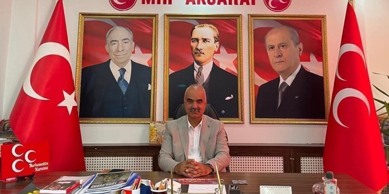MHP Aksaray İl Başkanı Karataş’tan Alparslan Türkeş Anma Mesajı