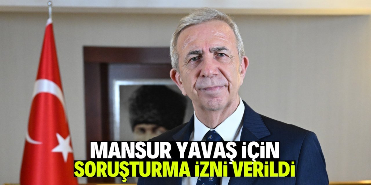 İçişleri Bakanlığı’ndan Mansur Yavaş Hakkında Soruşturma İzni