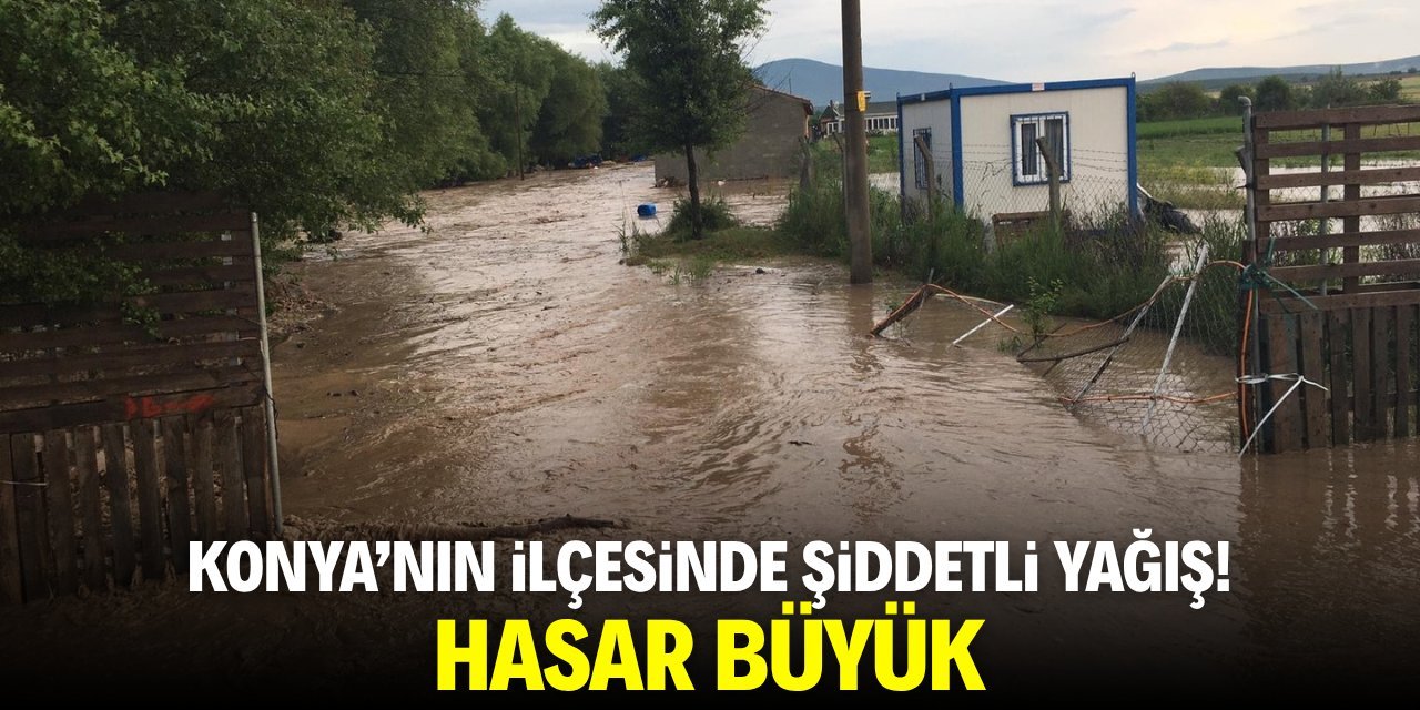 Konya'da Sel ve Dolu Felaketi: Tarım Arazileri Sular Altında Kaldı
