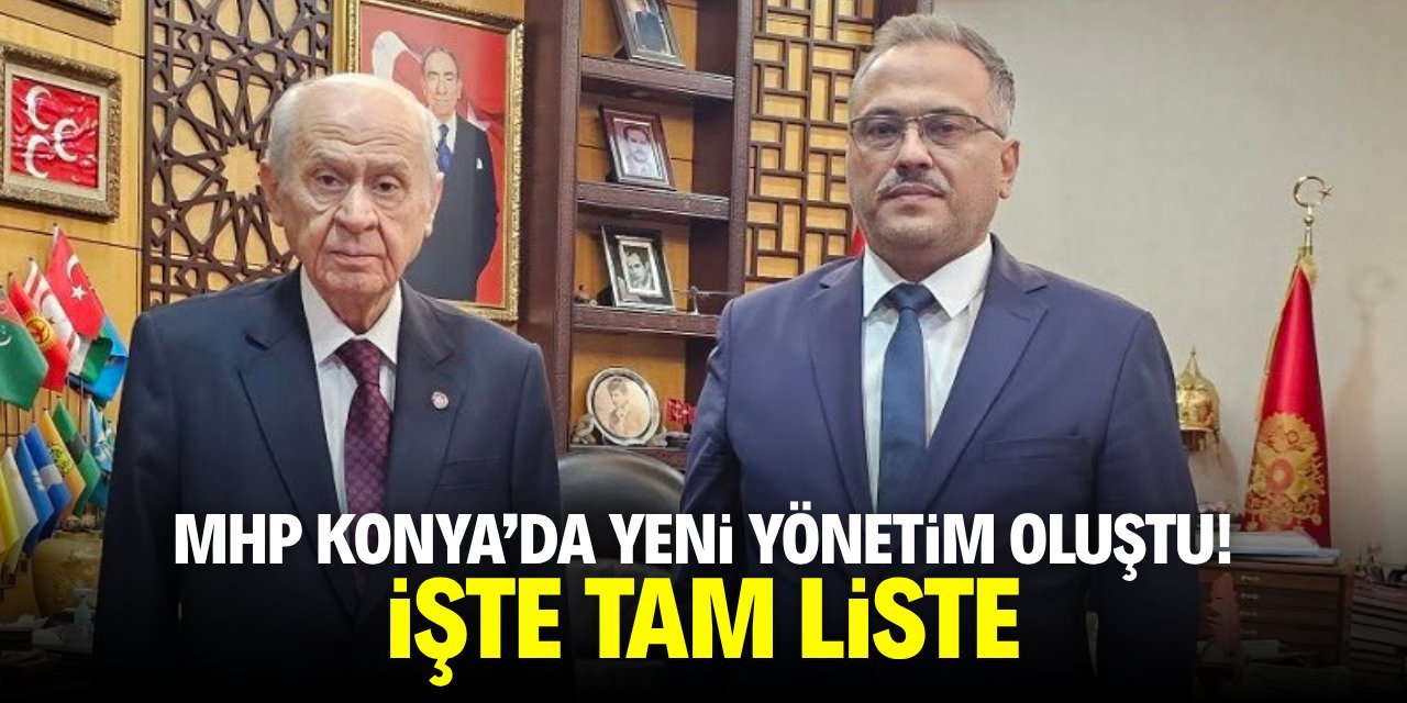 Milliyetçi Hareket Partisi Konya İl Teşkilatında Yeni Yönetim Belli Oldu