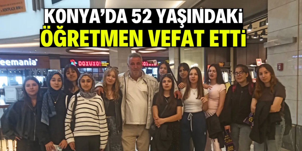 Konya Eğitim Camiası Yasta: Öğretmen Ahmet Sezgin Hayatını Kaybetti