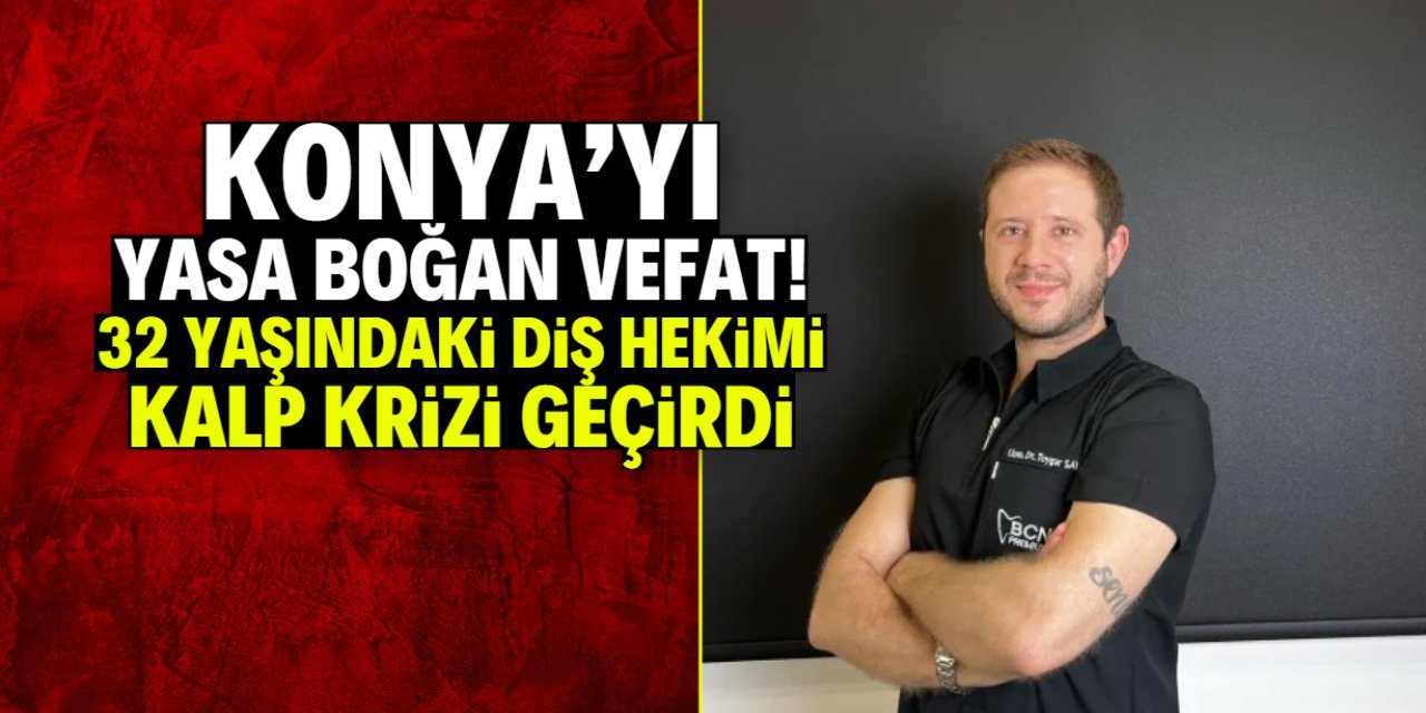 Genç Diş Hekimi Toygar Say Kalp Krizi Sonucu Hayatını Kaybetti