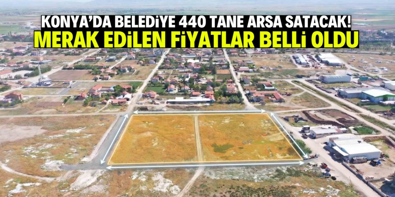 Konya'da 440 İmarlı Arsa Satışa Çıkıyor: Fiyatlar ve Ödeme Şartları Açıklandı