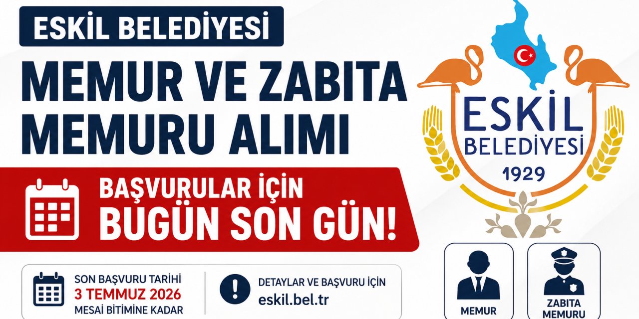 Eskil Belediyesi Memur ve Zabıta Memuru Alımında Başvurular İçin Bugün Son Gün!