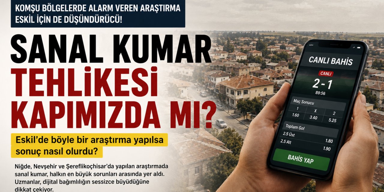 Eskil'de Böyle Bir Araştırma Yapılsa Sonuç Ne Olurdu? Sanal Kumar Tehlikesi Kapımızda mı?
