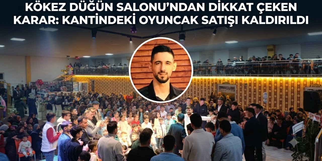 Eskil'de  O Düğün Salonu'ndan Dikkat Çeken Karar: Oyuncak Satışı Kaldırıldı