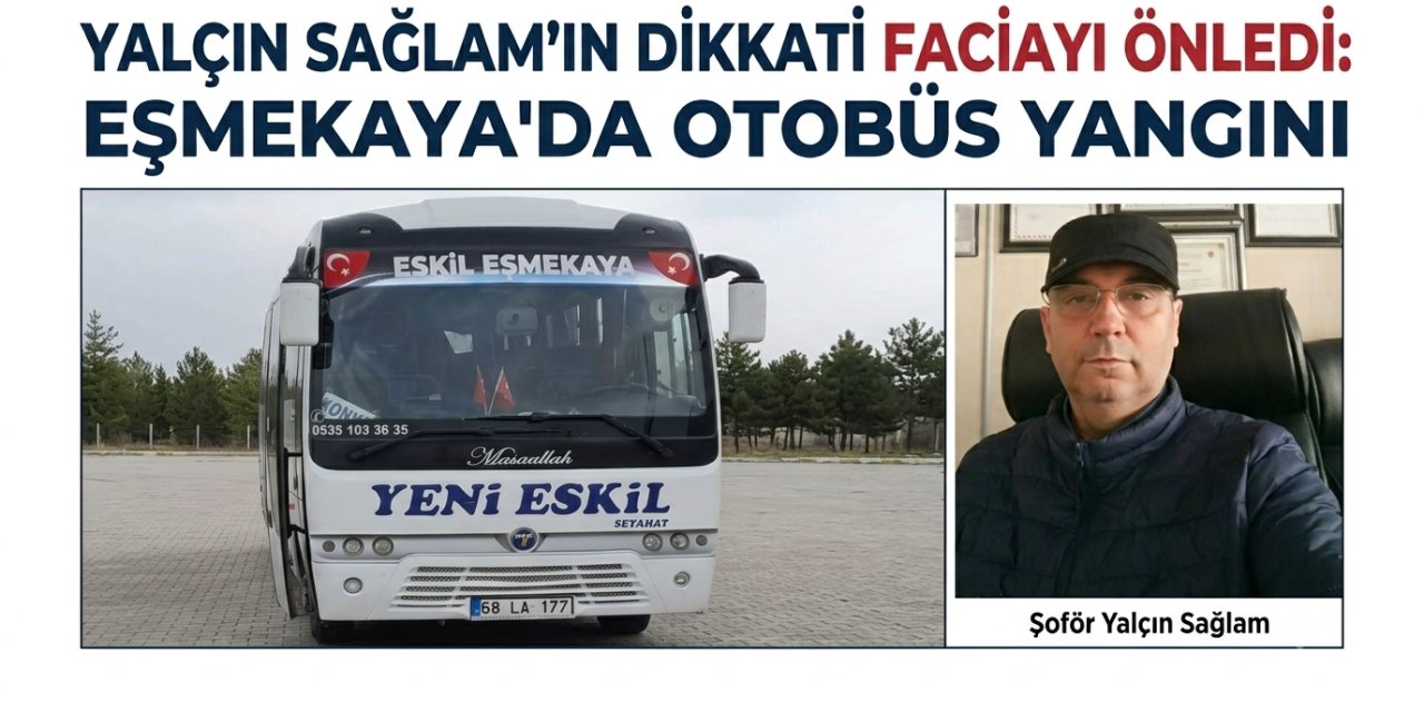 Eşmekaya’da Yolcu Otobüsü Yangını: Şoförün Dikkati Facıayı Önledi