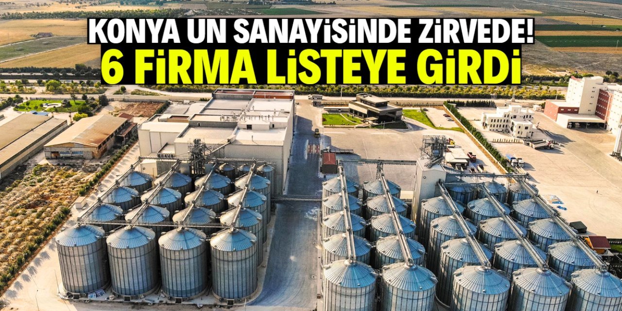 Konya Un Sanayisinde Zirvede: İSO İlk 1000'de 6 Un Firması Yer Aldı