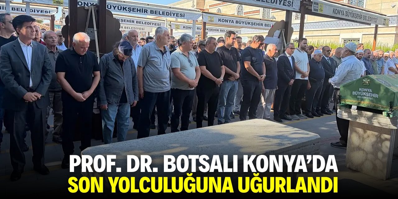 Prof. Dr. Fatih Mehmet Botsalı son yolculuğuna uğurlandı