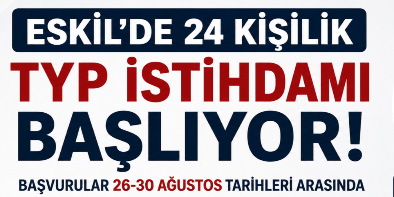 Eskil’de 24 Kişilik TYP İstihdamı İçin Başvurular Başlıyor