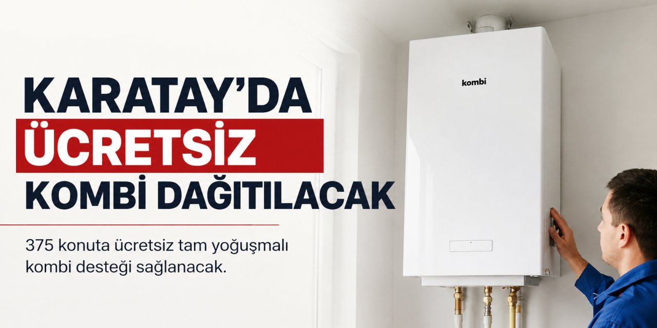 Karatay’da 375 Konuta Ücretsiz Kombi