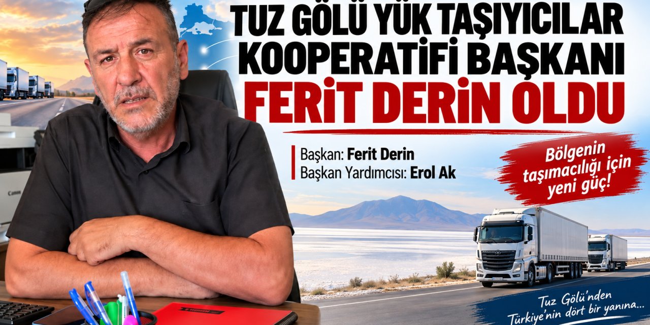 Tuz Gölü’nde Taşımacılık İçin Yeni Dönem: Başkan Ferit Derin