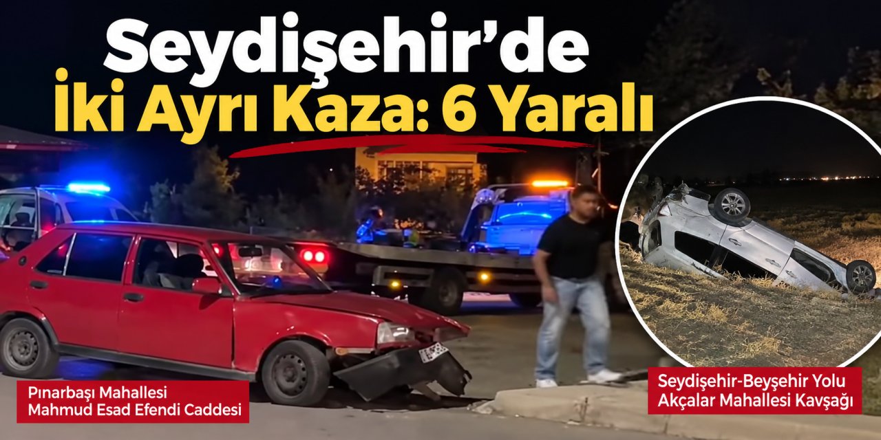 Seydişehir’de İki Ayrı Trafik Kazası: 6 Yaralı