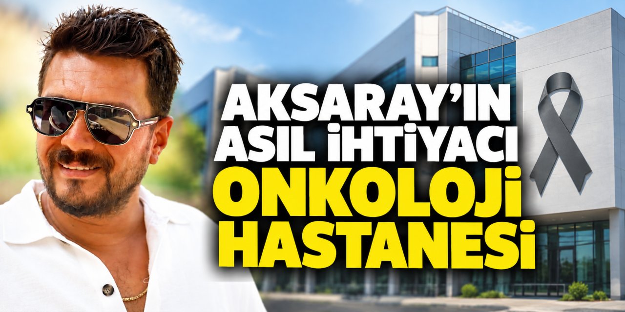 Boztoprak: “Aksaray’ın Onkoloji Hastanesine İhtiyacı Var”