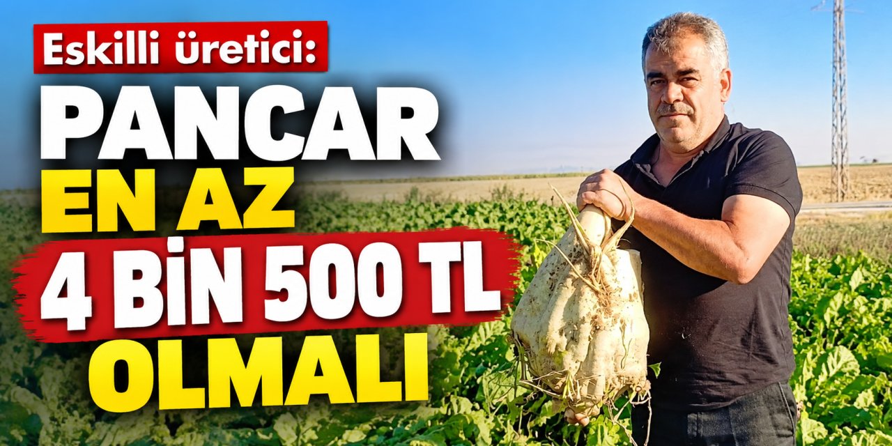 “Pancar En Az 4 Bin 500 TL Olmalı”