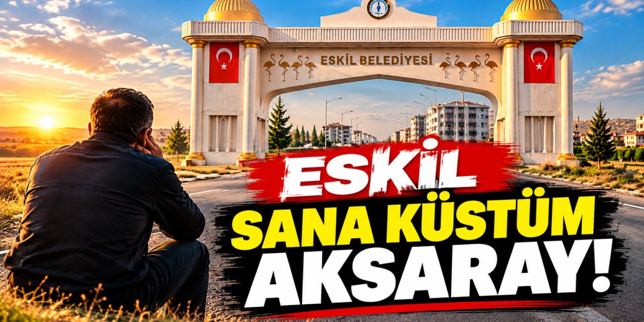 Sana Küstüm Aksaray!