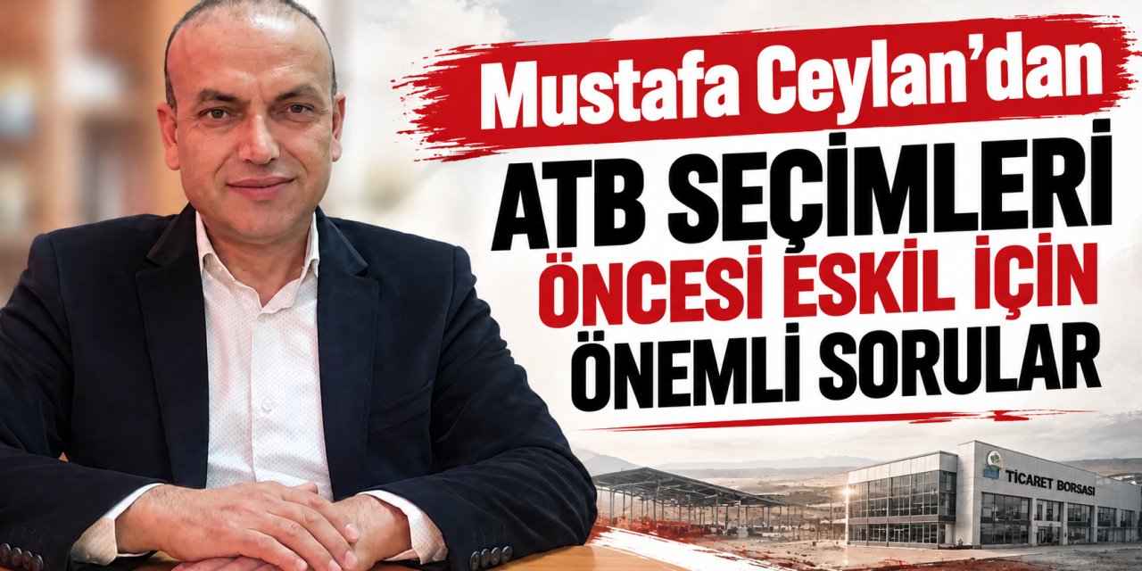 ATB Seçimleri Öncesi Eskil İçin Dikkat Çeken Sorular