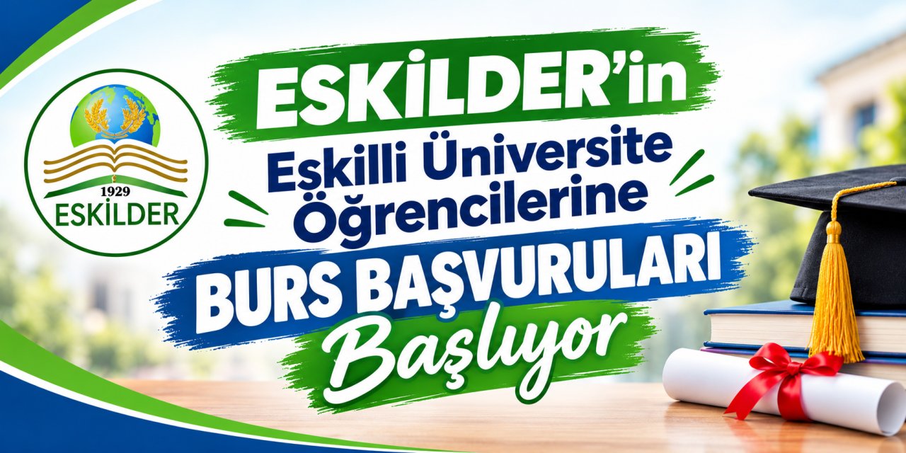 ESKİLDER'in Üniversite Öğrencilerine Burs Başvuruları Başlıyor