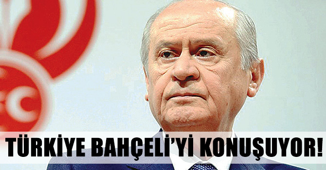 Türkiye'nin konuştuğu isim: "Devlet Bahçeli"