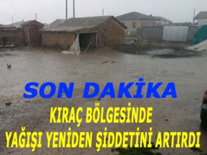 Kıraç Bölgesinde Yağmur Yeniden şiddetini artırdı