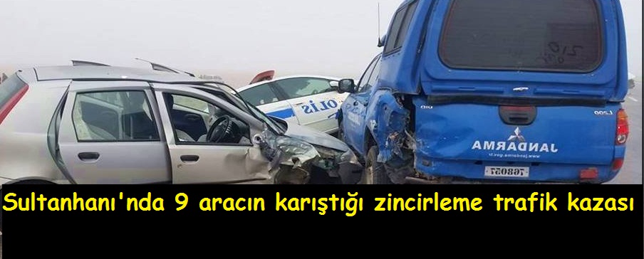 Sultanhanı'nda zincirleme trafik kazası!