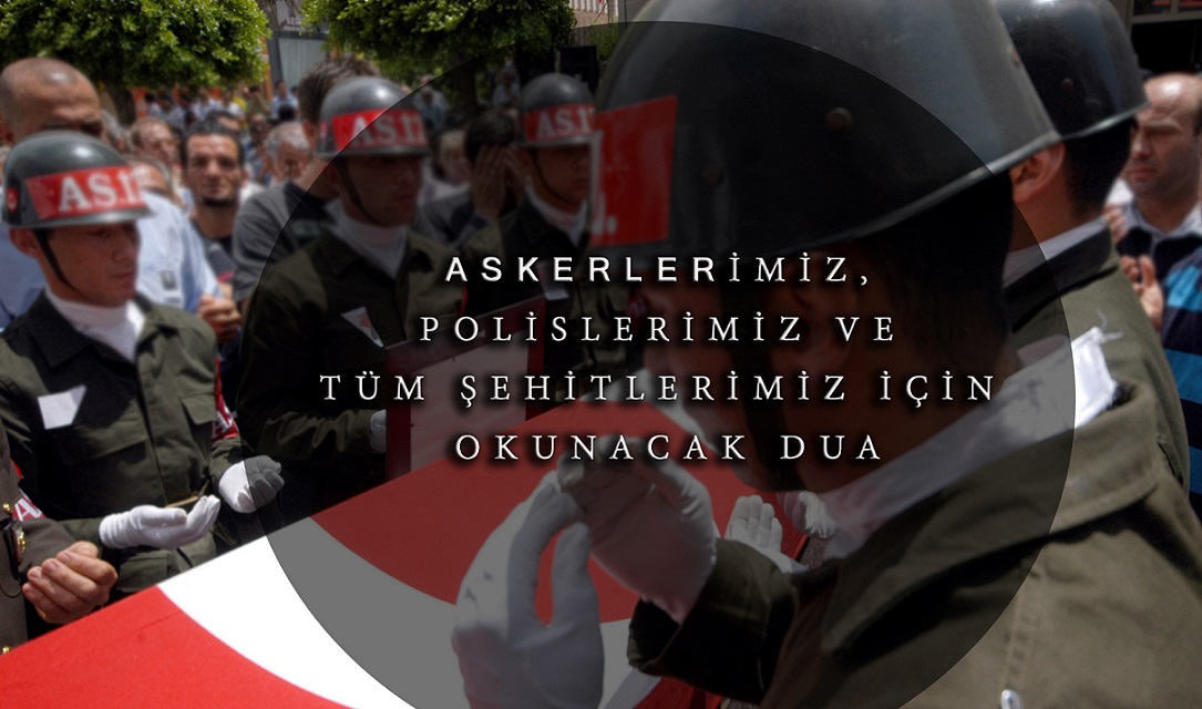 Asker ve polisimiz için şimdi dua zamanı