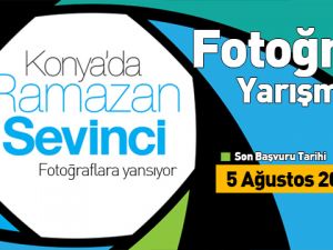 “Konya’da Ramazan Sevinci” Konulu Fotoğraf Yarışması