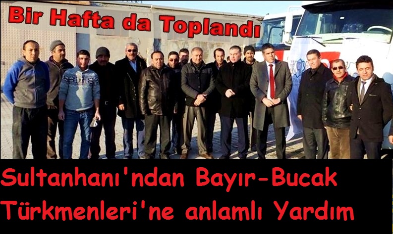 Sultanhanı'ndan Bayır-Bucak Türkmenleri'ne Anlamlı Yardım!