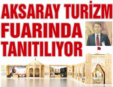 Aksaray Turizm Fuarında Tanıtılıyor