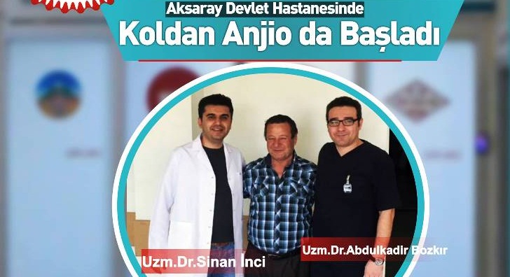 Aksaray’da O hastanede koldan anjiyo başladı