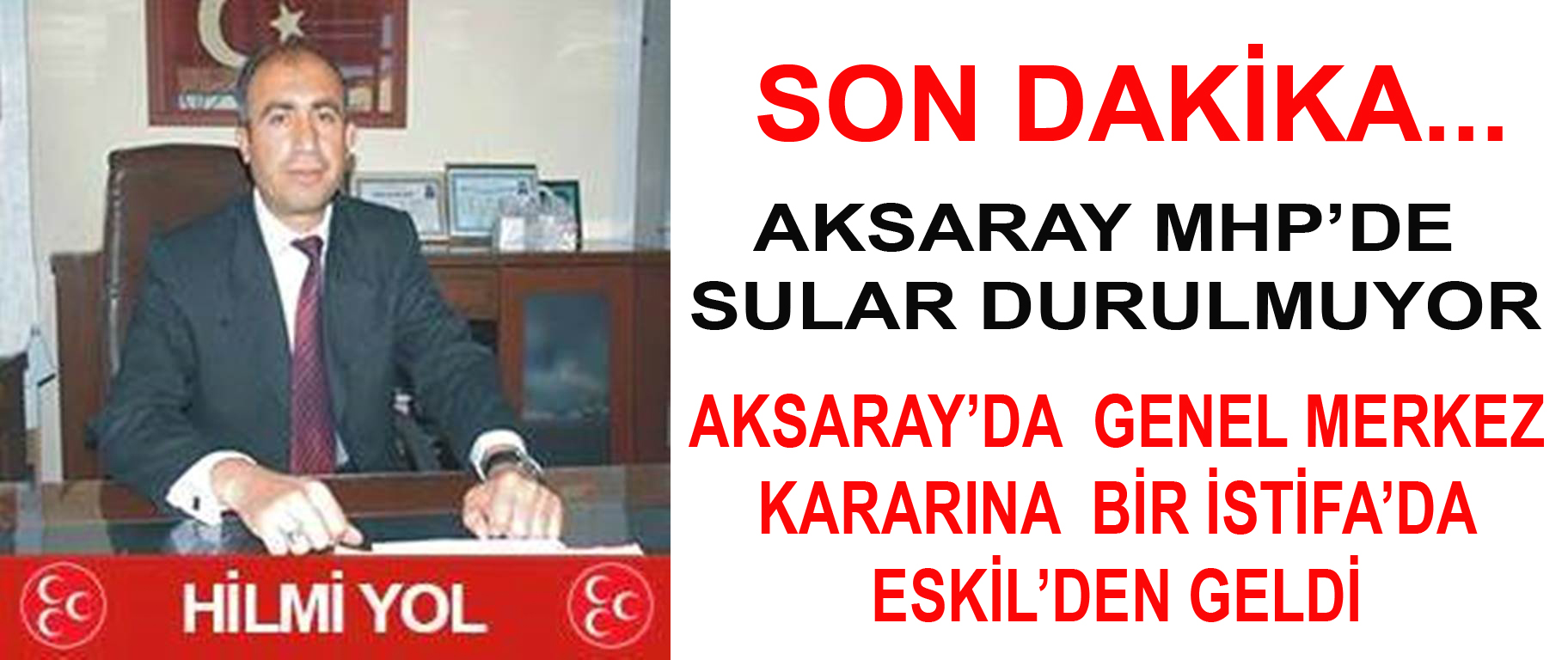 Son Dakika… MHP’de Hilmi Yol’da İstifa etti