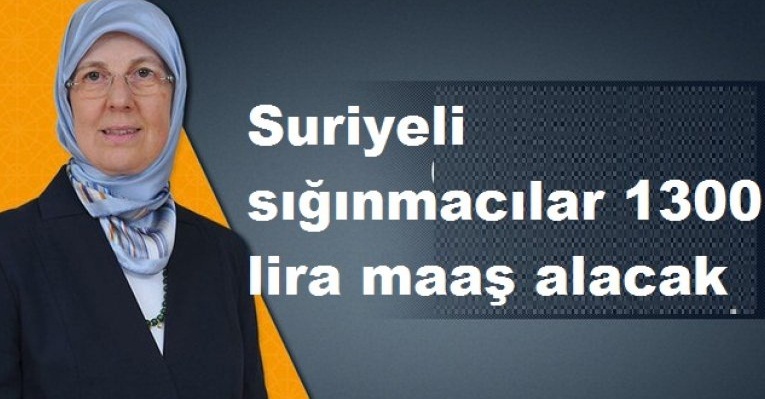 Suriyeli sığınmacılar 1.300 TL maaş alacak